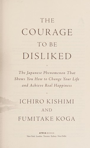Cover of The Courage to Be Disliked by Ichiro Kishimi and Fumitake Koga.